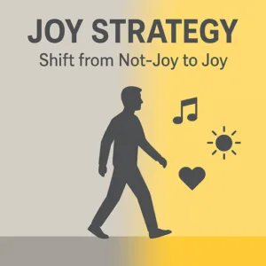 Read more about the article Why Joy Isn’t a Feeling — It’s a Strategy