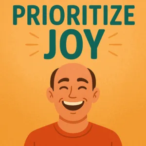 Read more about the article Stop Treating Joy Like Dessert: Why It’s Not Extra, It’s Essential