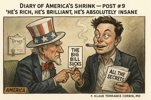 Read more about the article DIARY OF AMERICA’S SHRINK #9: He’s Rich, He’s Brilliant, He’s Absolutely Insane